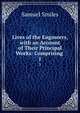 Lives of the Engineers, with an Account of Their Principal Works: Comprising .. 1, Samuel Smiles 