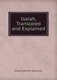Isaiah, Translated and Explained, Joseph Addison Alexander 
