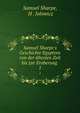 Samuel Sharpe's Geschichte Egyptens von der ?ltesten Zeit bis zur Eroberung ., Samuel Sharpe, H . Jolowicz 