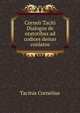 Corneli Taciti Dialogus de oratoribus ad codices denuo conlatos, Tacitus Cornelius 