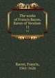 The works of Francis Bacon, Baron of Verulam . 11, Фрэнсис Бэкон 