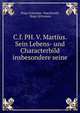 C.f. PH. V. Martius. Sein Lebens- und Characterbild insbesondere seine ., Hugo Schramm -Macdonald, Hugo Schramm 