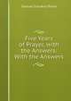 Five Years of Prayer, with the Answers: With the Answers, Samuel Irenaeus Prime 