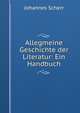 Allegmeine Geschichte der Literatur: Ein Handbuch, Johannes Scherr 