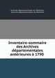 Inventaire-sommaire des Archives departementales anterieures a 1790 ., Archives d?partementales du Morbihan, Archives d?partementales du Morbihan 