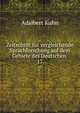 Zeitschrift fr vergleichende Sprachforschung auf dem Gebiete des Deutschen .. 17, Adalbert Kuhn 