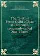 The Tarikh-i Feroz-shahi of Ziaa al-Din Barni, commonly called Ziaa-i Barni, Z?iy?? al-D?n Baran? , William Nassau Lees , Sayyid A?mad K?h??n? , Kalyubi Kabir al-Din Ahmad ibn Ahmad 