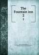 The Fountain inn. 2, Sanborn, Nathan P[erkins], 1825- [from old catalog],Marblehead historical society, Marblehead, Mass. [from old catalog] 