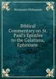 Biblical Commentary on St. Paul's Epistles to the Galatians, Ephesians ., Hermann Olshausen 