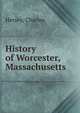 History of Worcester, Massachusetts, Hersey, Charles 