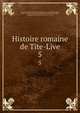 Histoire romaine de Tite-Live. 5, Livy,John Adams Library (Boston Public Library) MB (BRL),Adams, John, 1735-1826, former owner,Freinsheim, Johann, 1608-1660, supplements,Gu?rin, Fran?ois, 1681-1751, tr 
