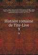 Histoire romaine de Tite-Live. 9, Livy,John Adams Library (Boston Public Library) MB (BRL),Adams, John, 1735-1826, former owner,Freinsheim, Johann, 1608-1660, supplements,Gu?rin, Fran?ois, 1681-1751, tr 