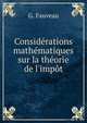Consid?rations math?matiques sur la th?orie de l'imp?t, G. Fauveau 
