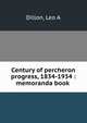 Century of percheron progress, 1834-1934 : memoranda book, Leo A. Dillon 