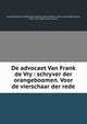 De advocaet Van Frank de Vry : schryver der orangeboomen. Voor de vierschaar der rede, Van Anderwoord, Pleidooi,John Adams Library (Boston Public Library) BRL,Adams, John, 1735-1826, former owner 