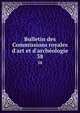 Bulletin des Commissions royales d'art et d'arch?ologie, Belgium. Commissions royales d'art et d'arch?ologie,Belgium. Commission royale des monuments et des sites 