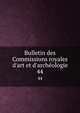 Bulletin des Commissions royales d'art et d'arch?ologie, Belgium. Commissions royales d'art et d'arch?ologie,Belgium. Commission royale des monuments et des sites 