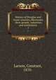 History of Douglas and Grant counties, Minnesota : their people, industries, and institutions. 1, Larson, Constant, 1870- 