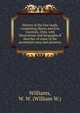 History of the Fire lands, comprising Huron and Erie Counties, Ohio, with illustrations and biographical sketches of some of the prominent men and pioneers, Williams, W. W. (William W.) 