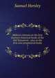 Biblical criticism on the first fourteen historical books of the Old Testament : also on the first nine prophetical books. 1, Samuel Horsley 