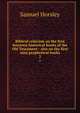 Biblical criticism on the first fourteen historical books of the Old Testament : also on the first nine prophetical books. 2, Samuel Horsley 