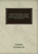 Memoirs of Simon Episcopius : . who was condemned by the Synod of Dort as a dangerous heretic, and . was sentenced to perpetual banishment by the civil authorities of Holland . : to which is added, a brief account of the Synod of Dort and of the suf, Calder, Frederick 
