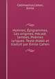 Hymnes, Epigrammes, Les origines, Hecale, Iambes, Poemes lyriques. Texte etabli et traduit par Emile Cahen, Callimachus,Cahen, Emile 