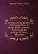 I frammenti de' sei libri Della repubblica, di Marco Tullio Cicerone. Volgarizzati dal principe D. Pietro Odescalchi, Marcus Tullius Cicero 