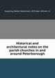 Historical and architectural notes on the parish churches in and around Peterborough, Sweeting, Walter Debenham, 1839-,Ball, William. ill 