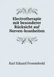 Electrotherapie mit besonderer Rucksicht auf Nerven-kranheiten, Karl Eduard Frommhold 