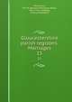 Gloucestershire parish registers. Marriages. 15, Phillimore, W. P. W. (William Phillimore Watts), 1853-1913, ed,Blagg, Thomas Matthews 