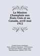 La Mission Champlain aux ?tats-Unis et au Canada, avril-mai 1912, Comit? France-Am?rique, Paris. Mission Champlain, 1912,Cormon, Fernand Anne Piestre, called, 1845-, illus,Hanotaux, Gabriel, 1853-1944 