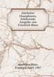Aischylos' Choephoren. Erkl?rende Ausgabe von Friedrich Blass, Aeschylus,Blass, Friedrich, 1843-1907 