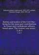 Battles and leaders of the Civil War : being for the most part contributions by Union and Confederate officers, based upon "The Century war series.". 2, pt.2, Johnson, Robert Underwood, 1853-1937. ed,Buel, Clarence Clough, 1850-1933, ed 