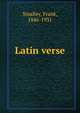 Latin verse, Smalley, Frank, 1846-1931 