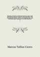 Epistolae ad Atticum, ad Quintum fratrem et quae vulgo ad Familiares dicuntur temporis ordine dispositae. Zum Gebrauche fr Schulen mit den notwendigsten Wort- und Sacherklrungen ausgestattet von Iulius Billerbeck. 3, Marcus Tullius Cicero 