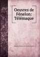 Oeuvres de Fenelon: Telemaque, Fran?ois de Salignac de La Mothe- F?nelon 