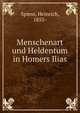 Menschenart und Heldentum in Homers Ilias, Spiess, Heinrich, 1855- 