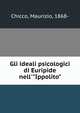 Gli ideali psicologici di Euripide nell'"Ippolito", Chicco, Maurizio, 1868- 
