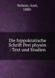 Die hippokratische Schrift Peri physon : Text und Studien, Nelson, Axel, 1880- 