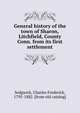 General history of the town of Sharon, Litchfield, County Conn. from its first settlement, Sedgwick, Charles Frederick, 1795-1882. [from old catalog] 
