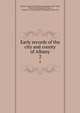 Early records of the city and county of Albany. 2, Albany County (N.Y.),Pearson, Jonathan, 1813-1887, [from old catalog] tr,Van Laer, Arnold J. F. (Arnold Johan Ferdinand), 1869-1955 