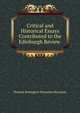 Critical and Historical Essays Contributed to the Edinburgh Review ., Thomas Babington Macaulay Macaulay 