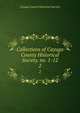 Collections of Cayuga County Historical Society. no. 1-12. 2, Cayuga County Historical Society 
