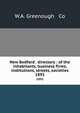 New Bedford . directory : of the inhabitants, business firms, institutions, streets, societies. 1892, W.A. Greenough &amp; Co 