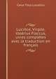 Lucrece, Virgile, Valerius Flaccus, uvres completes avec la traduction en francais, Titus Lucretius Carus 