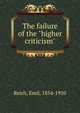 The failure of the "higher criticism", Reich, Emil, 1854-1910 