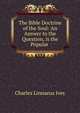 The Bible Doctrine of the Soul: An Answer to the Question, is the Popular ., Charles Linnaeus Ives 