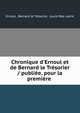 Chronique d'Ernoul et de Bernard le Tr?sorier / publi?e, pour la premi?re ., Ernoul, Bernard le Tr?sorier, Louis Mas Latrie 