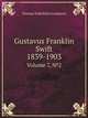 Gustavus Franklin Swift 1839-1903. Volume 7, №2, Thomas Wakefield Goodspeed 